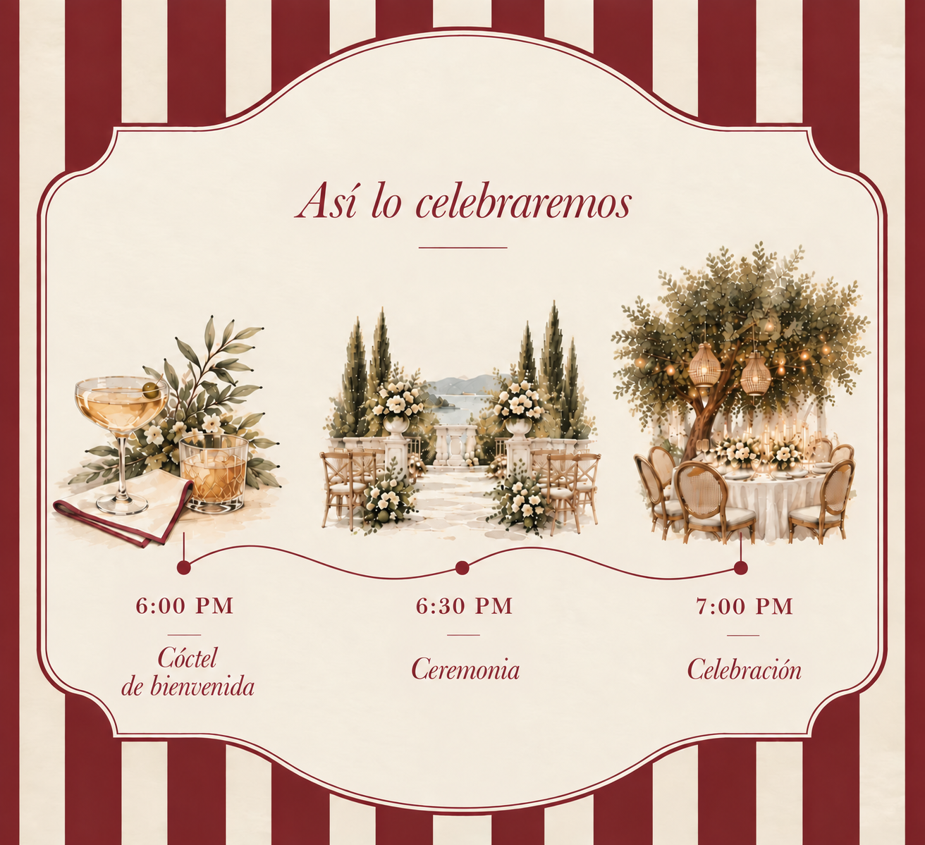 Así lo celebraremos: 6:00 PM, cóctel de bienvenida; 6:30 PM, ceremonia; 7:00 PM, celebración.